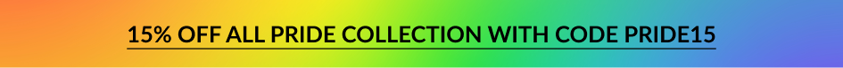 15% OFF ALL PRIDE COLLECTION WITH CODE PRIDE15