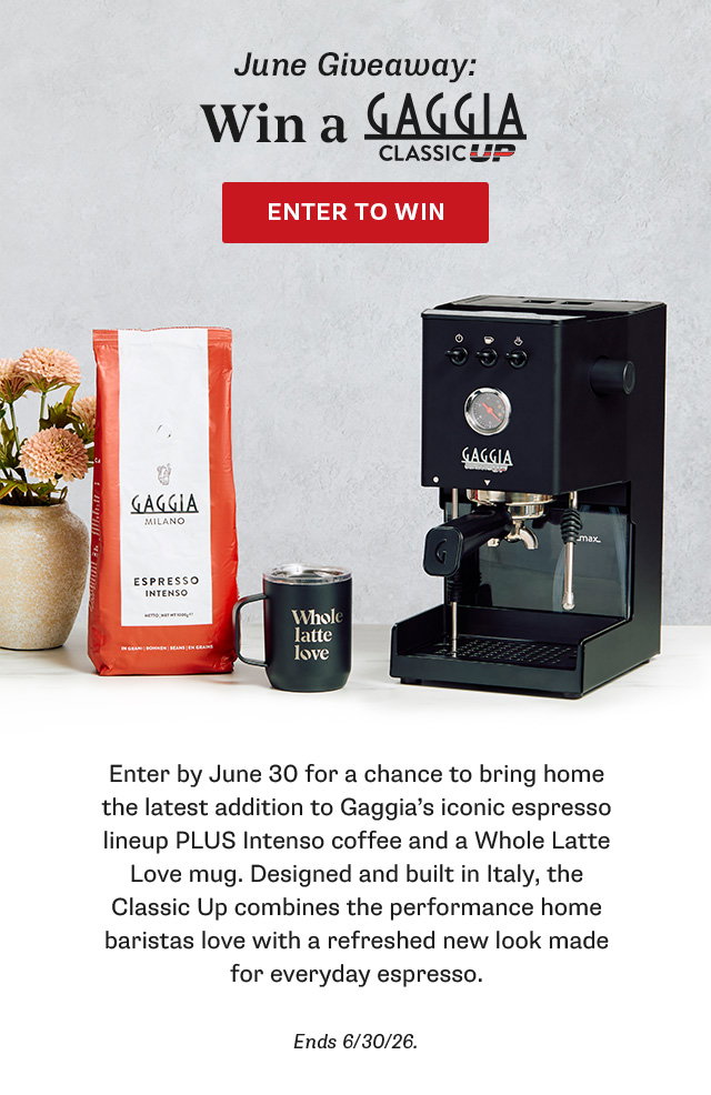 June Giveaway: Win a Gaggia Classic UP [ENTER TO WIN] / Enter by June 30 for a chance to bring home the latest addition to Gaggia’s iconic espresso lineup plus 2 bags of Intenso coffee. Designed and built in Italy, the Classic Up combines the performance home baristas love with a refreshed new look made for everyday espresso.