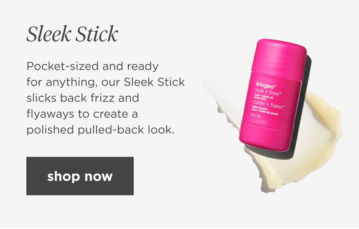 Pocket-sized and ready for anything, our Sleek Stick slicks back frizz and flyaways to create a polished pulled-back look.