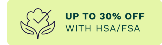 Up to 30% off with HSA/FSA