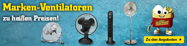 Ventilatoren zu heißen Preisen