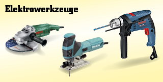 Elektrowerkzeuge - Bohr- und Schraubwerkzeuge, Winkelschleifer, Sägen, Schleifgeräte, Schleifmittel, Multifunktionswerkzeuge, Hobel und Fräsen...