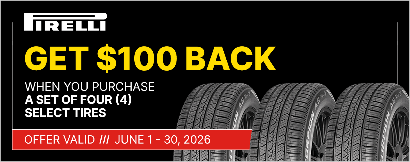 Get $100 back when you purchase a set of four (4) select Pirelli tires