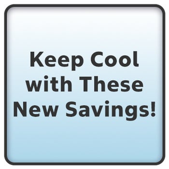 Keep Cool with These New Savings