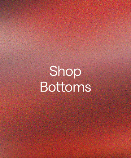 Shop Bottoms