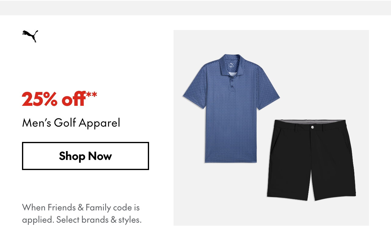 25% off* Men's Golf Apparel
*When Friends & Family code is applied. Select brands & styles. 