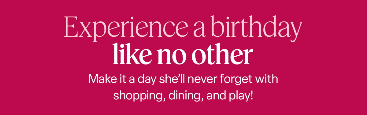 Experience a birthday like no other