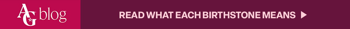 AG Blog: Read what each birthstone means