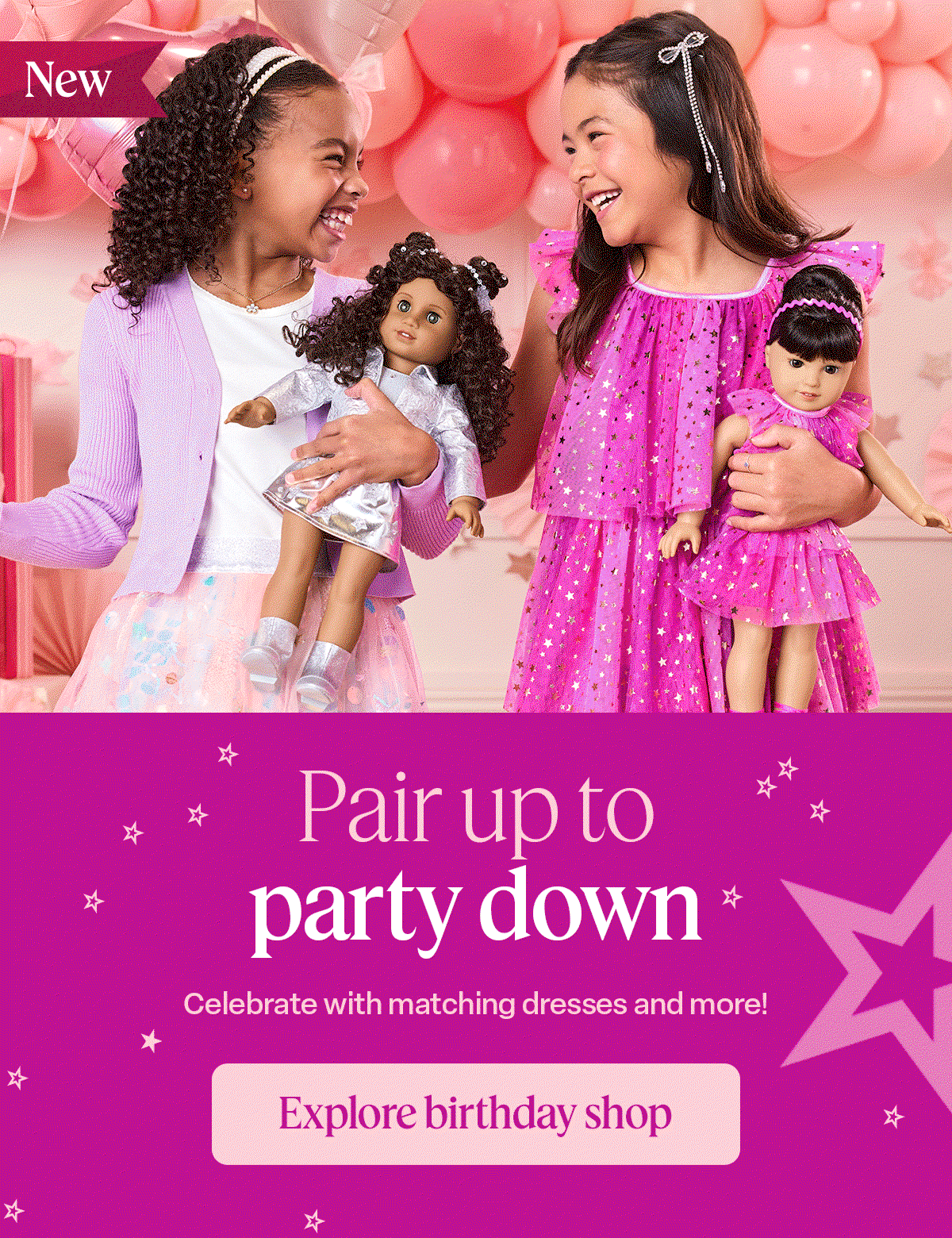 Pair up to party down Celebrate with matching dresses and more! Explore birthday shop