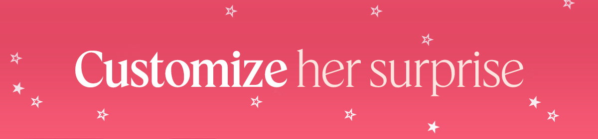 Customize her surprise 