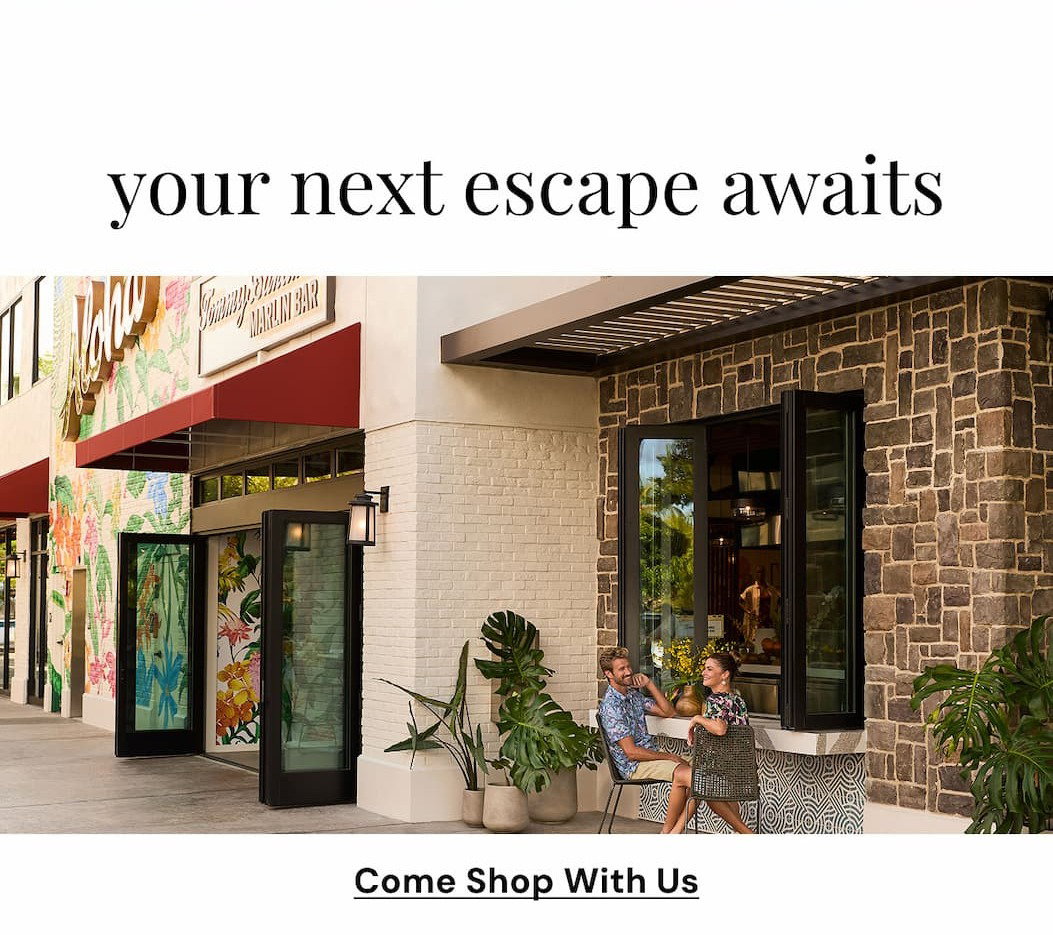 Your next escape awaits. Come shop with us. 
