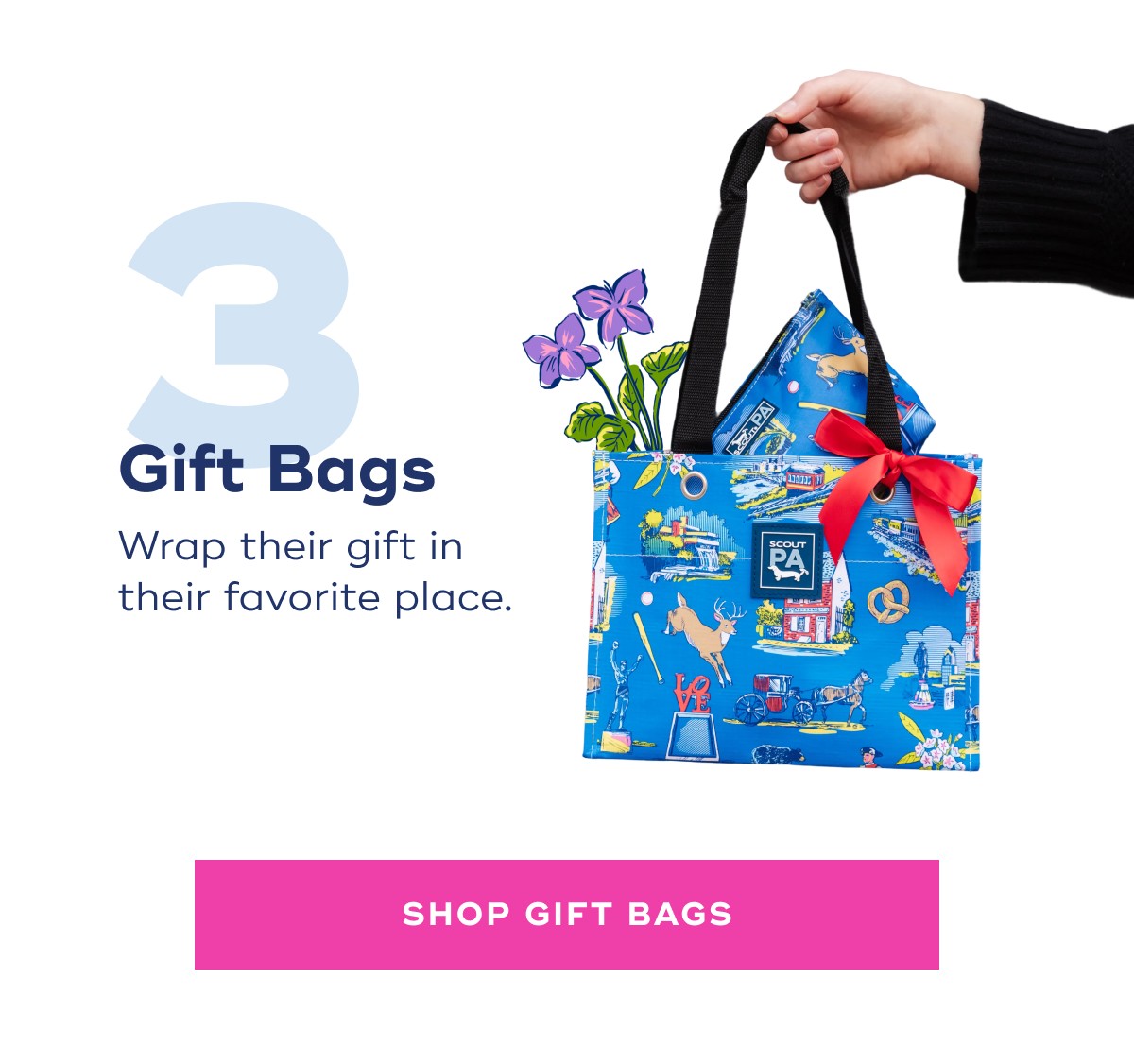 3 Gift Bags Wrap their gift in their favorite place.