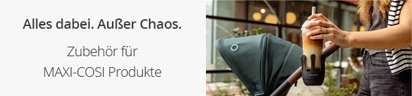 Alles dabei. Außer Chaos. Zubehör für MAXI-COSI Produkte