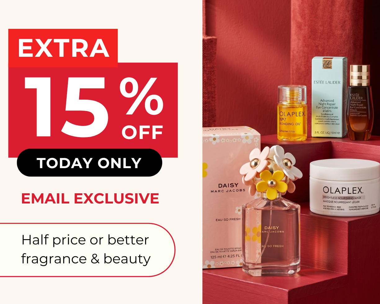 HALF PRICE OR BETTER BEAUTY & FRAGRANCE +EXTRA 15% OFF CODE: BEAUTY15 TODAY ONLY EMAIL EXCLUSIVE 