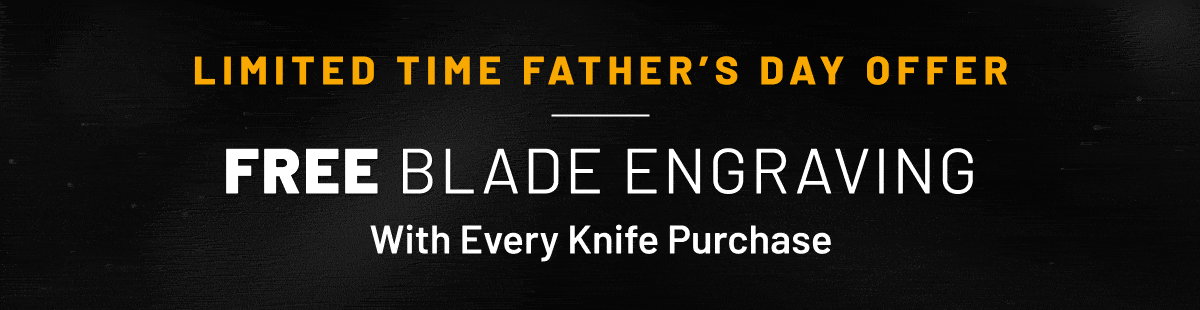 Father's Day Banner: free engraving with every knife purchase