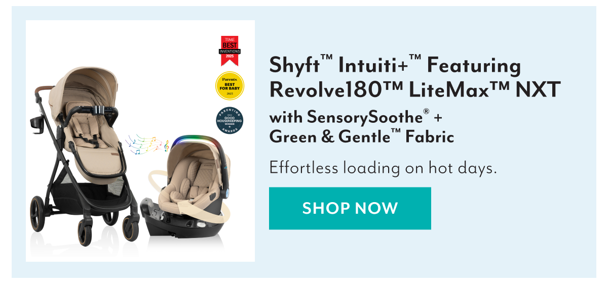 Shyft™ Intuiti+™ Featuring Revolve180™ LiteMax™ NXT with SensorySoothe® + Green & Gentle™ Fabric | Effortless loading on hot days. | SHOP NOW
