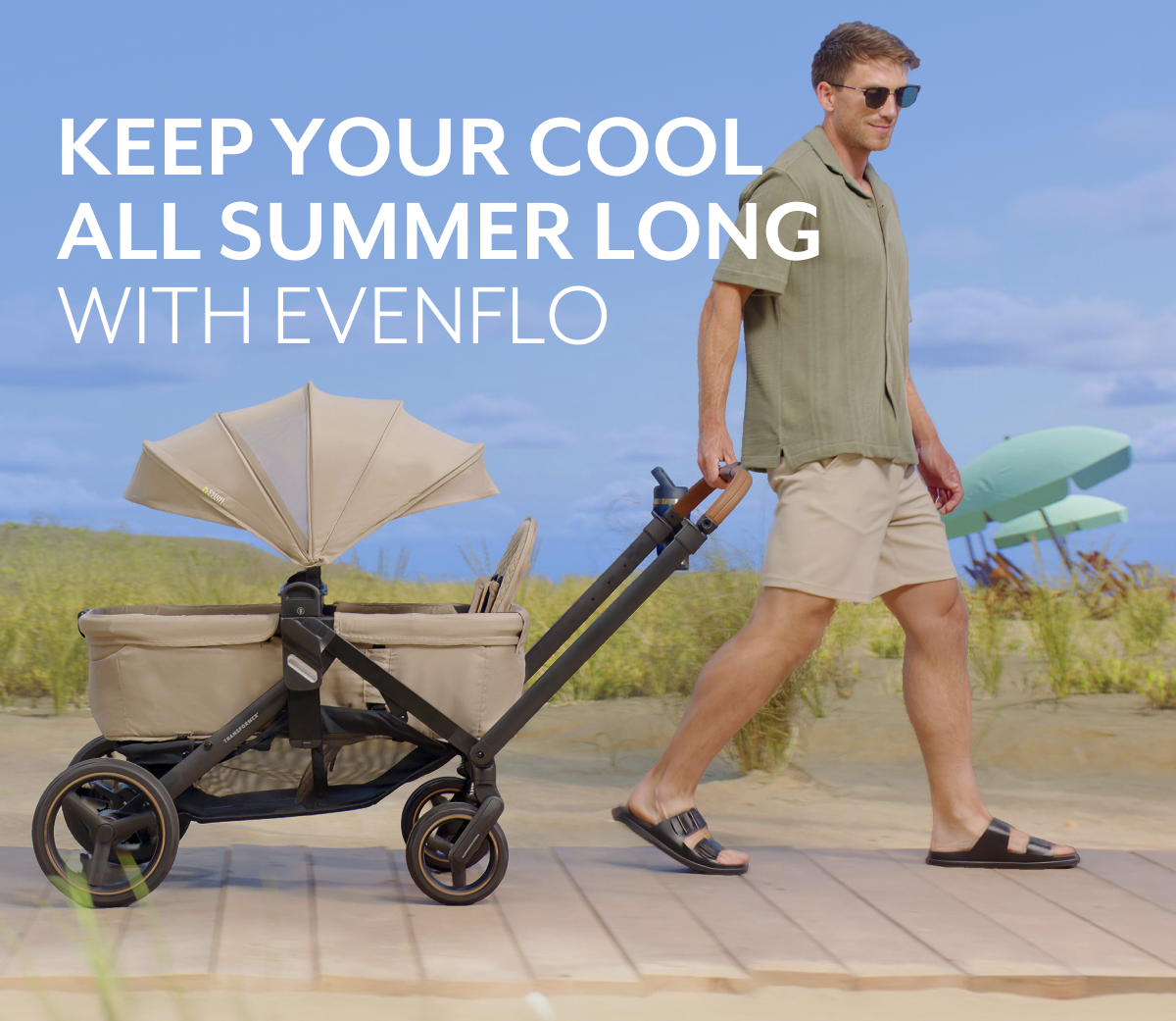 KEEP YOUR COOL ALL SUMMER LONG WITH EVENFLO