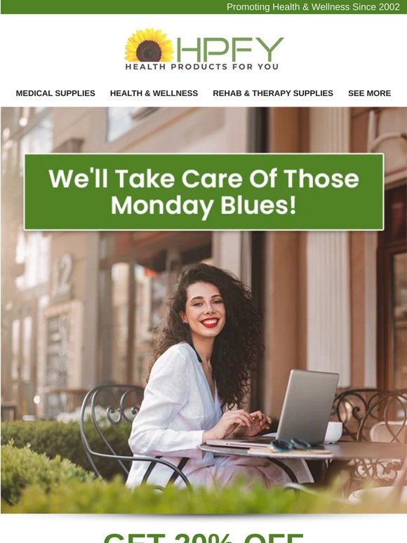 Dear Customer, Enjoy 20% OFF to Brighten Your Monday