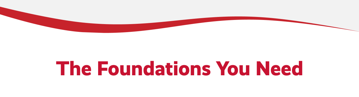 The foundations you need