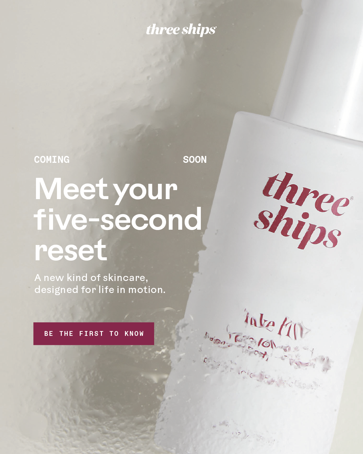 Meet your five-second reset. Be the first to know.