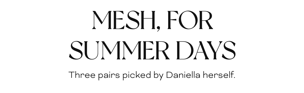 Mesh, for real summer days