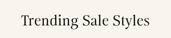 Trending Sale Styles