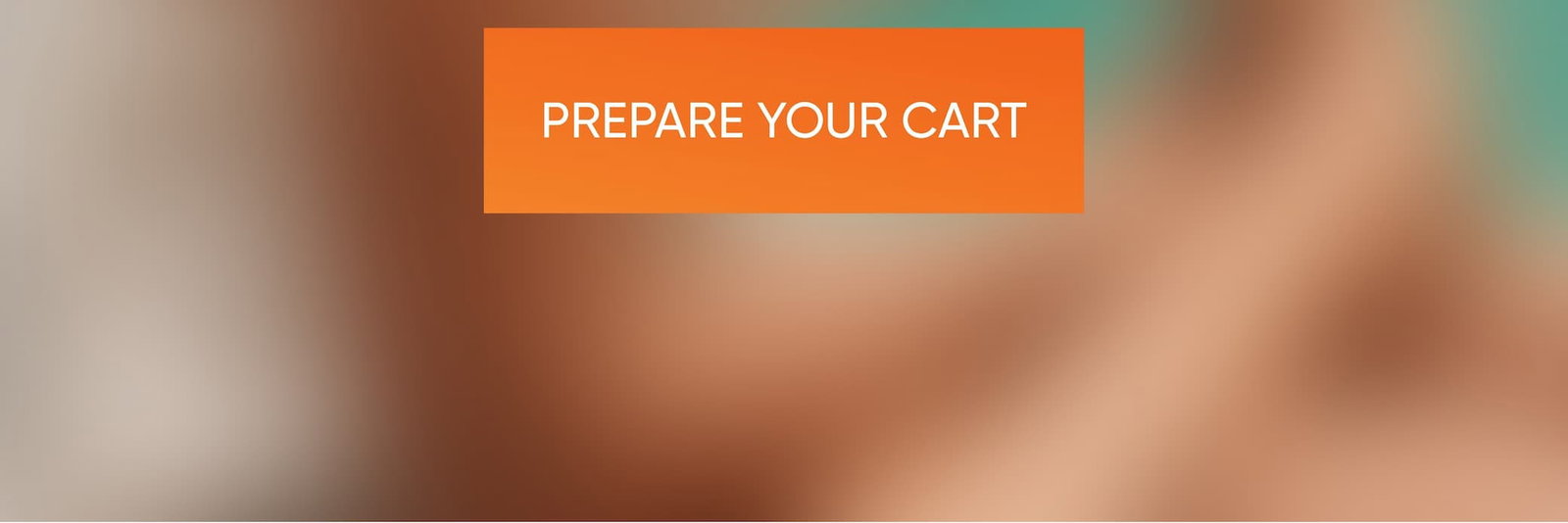 Prepare Your Cart 