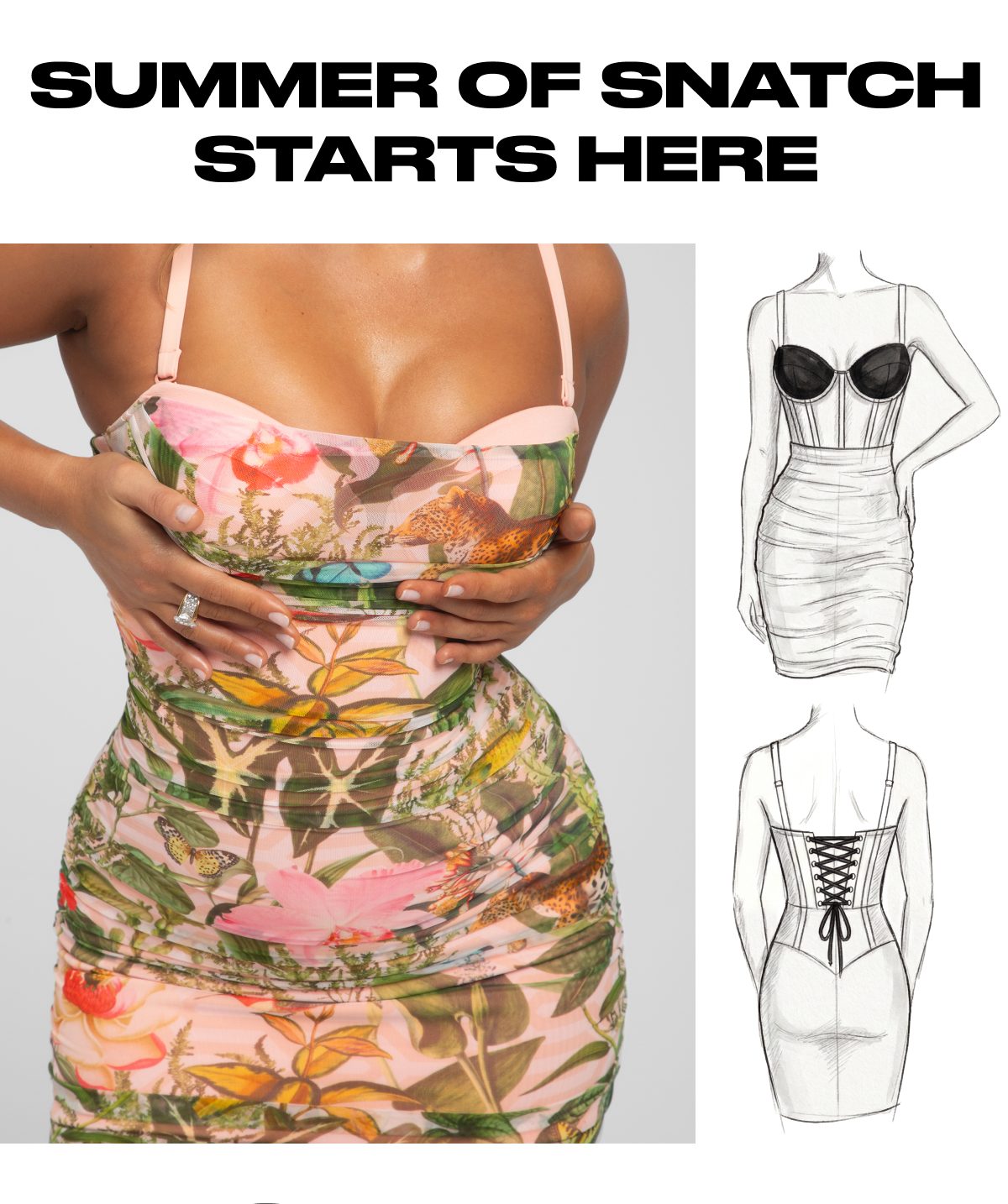 Text: Summer of snatch starts here. Image of a woman in a floral dress with design sketches beside her.