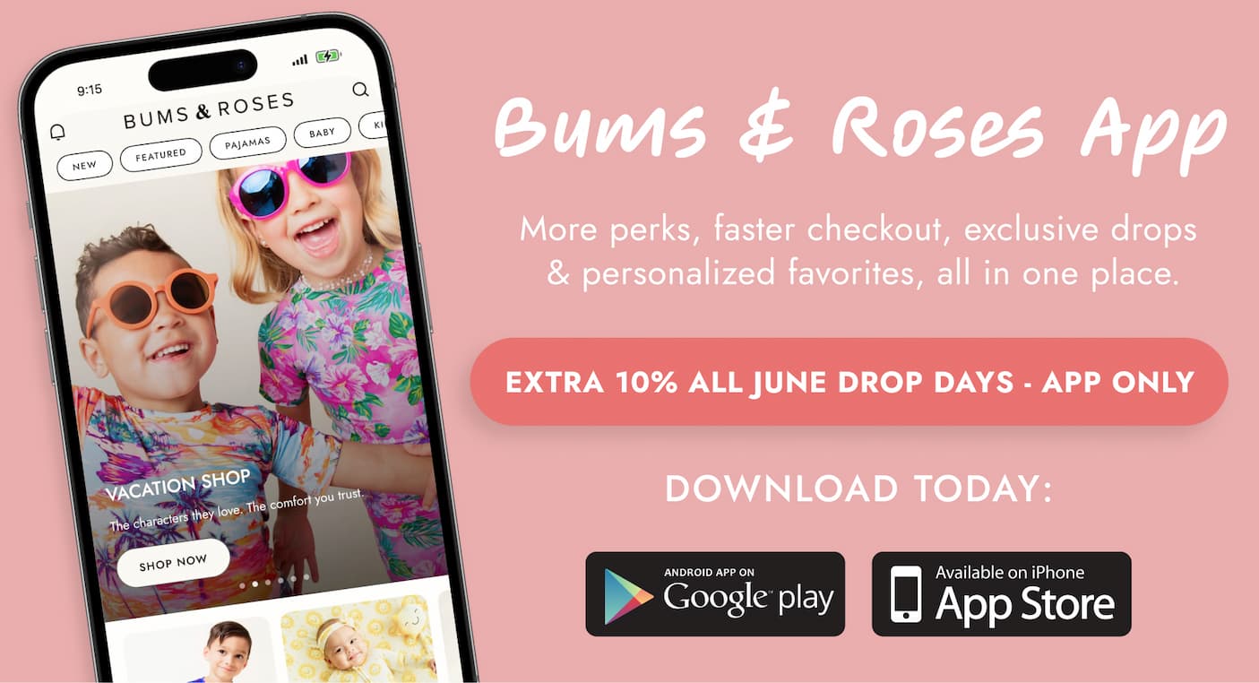 introducing: the bums & roses app. download today to save extra 10% on all june drop days