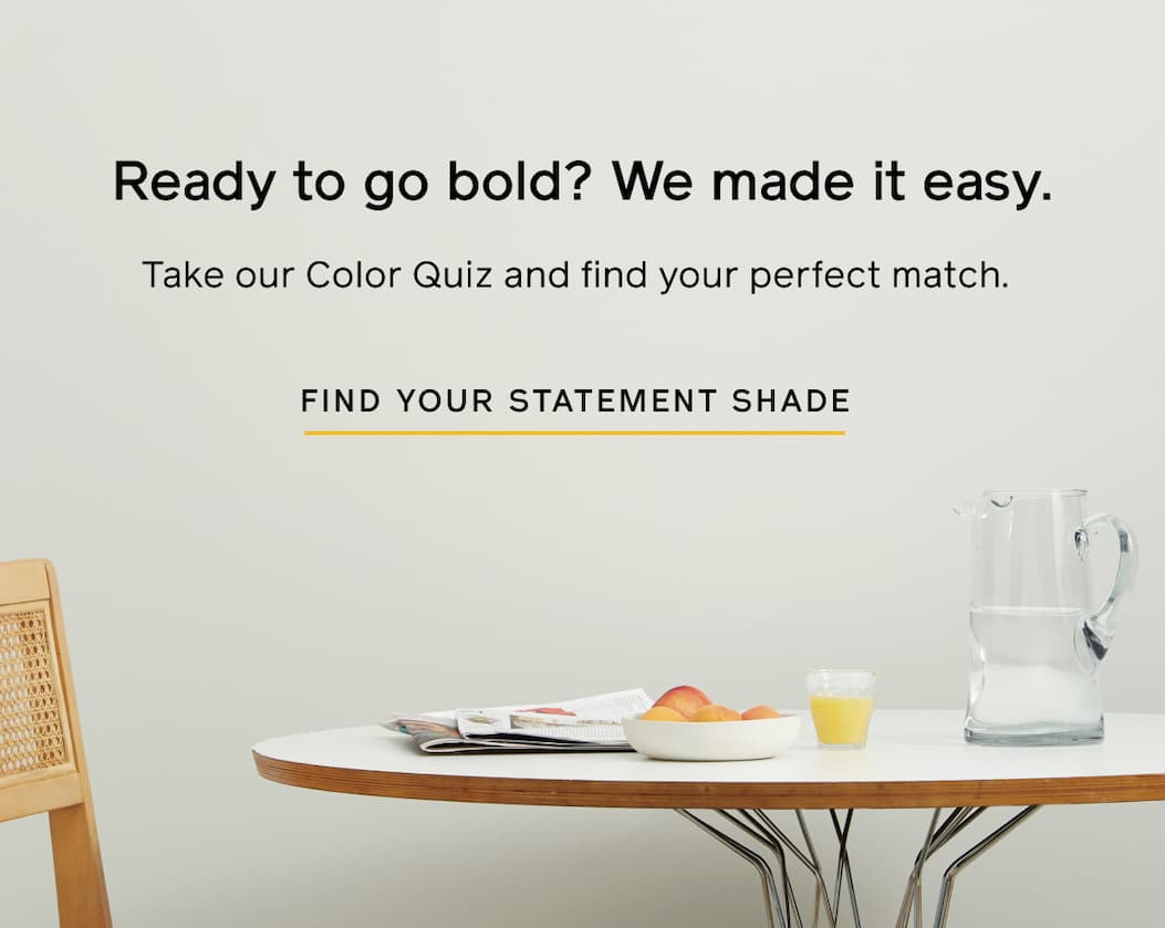 Ready to go bold? We made it easy. Take our Color Quiz and find your perfect match. FIND YOUR STATEMENT SHADE