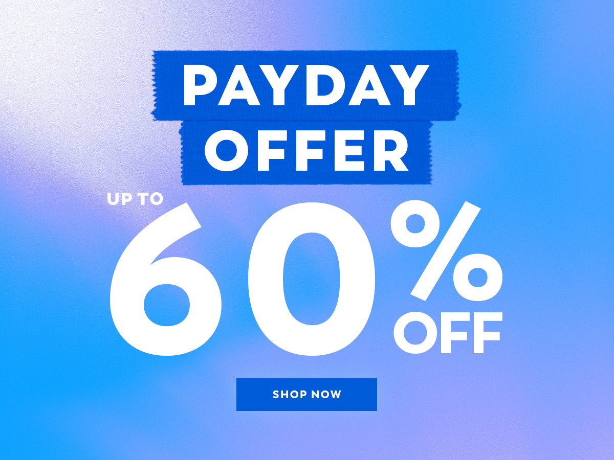 Payday Offer - Up to 60% Off - Shop Now