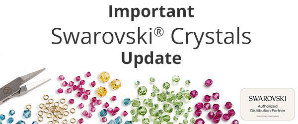 Important Swarovski® Crystals Update