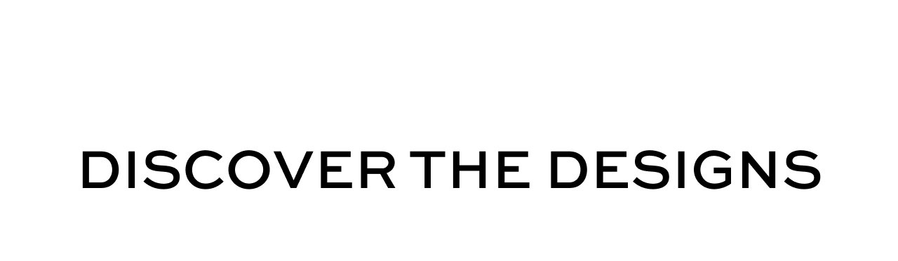 Discover the Designs