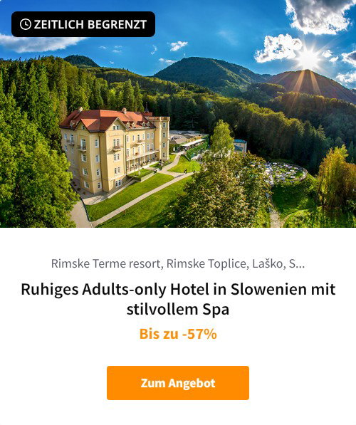 Ruhiges Adults-only Hotel in Slowenien mit stilvollem Spa