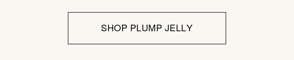 Shop Plump Jelly
