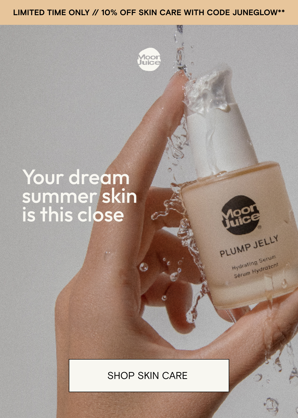 Shop 10% off skincare favorites - Your dream summer skin is this close.