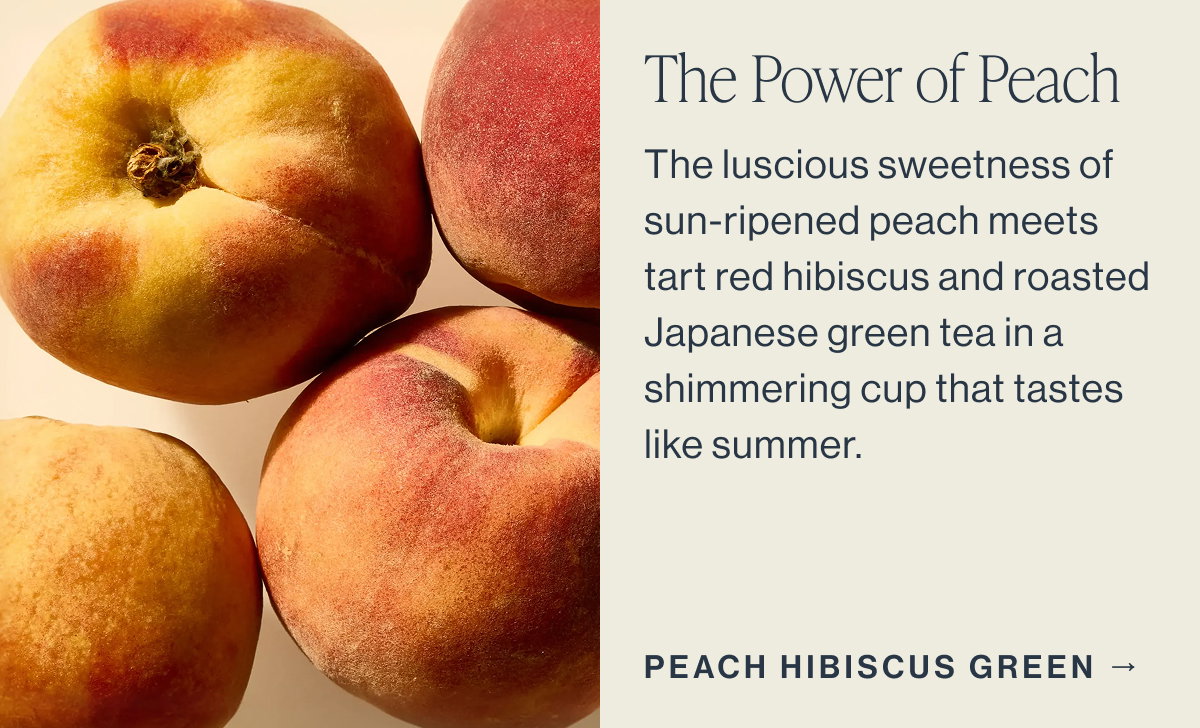 The Power of Peach  [[PEACH HIBISCUS GREEN →]]