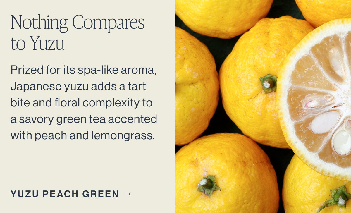 Nothing Compares to Yuzu  [[YUZU PEACH GREEN →]]