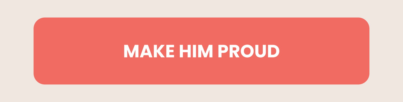 Make Him Proud