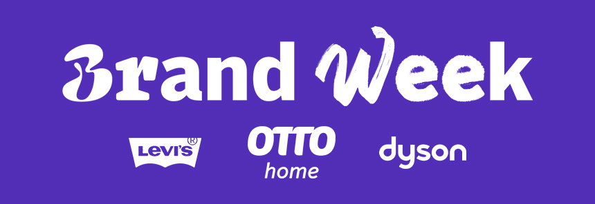 Brand Week mit Levi’s, OTTO home und Dyson.