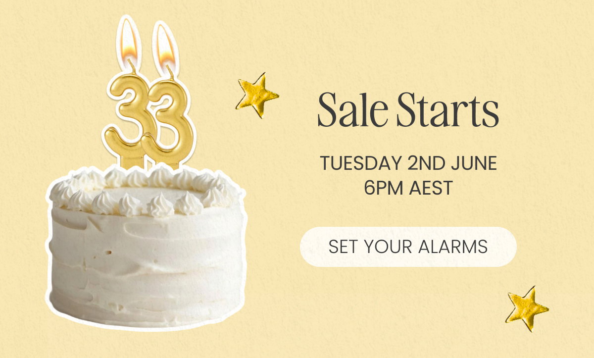 Sale Starts TUESDAY 2ND JUNE 6PM AEST