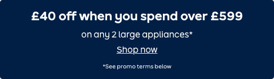 Save £40 when you spend over £599 on any two large appliances