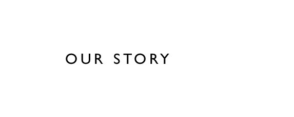 Our Story