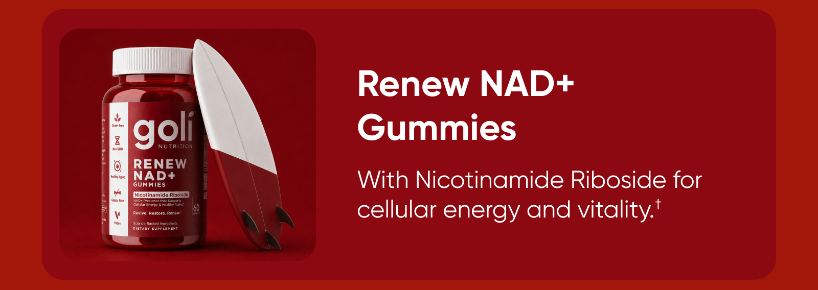 Renew NAD+ Gummies. Cellular energy and vitality.†