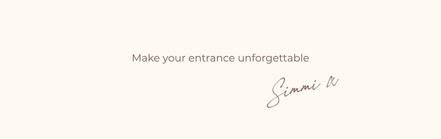 Make your entrance unforgettable 