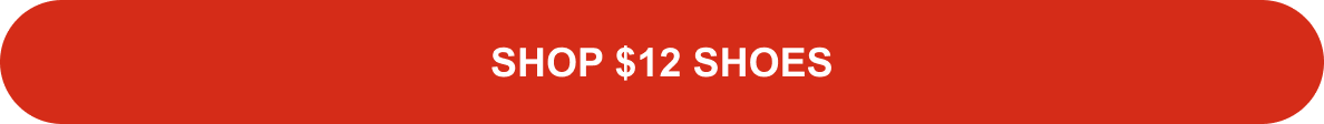 SHOP $12 SHOES