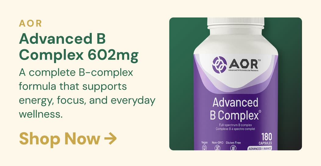 AOR Advanced B Complex 602mg: A complete B-complex formula that supports energy, focus, and everyday wellness.