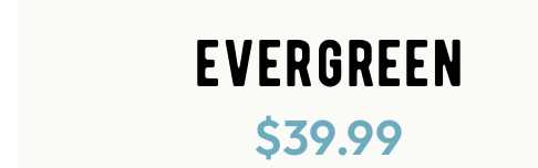 Evergreen band, $39.99