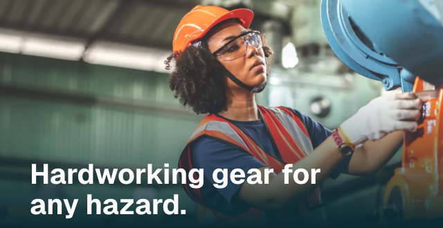 Hardworking gear for 
any hazard. 