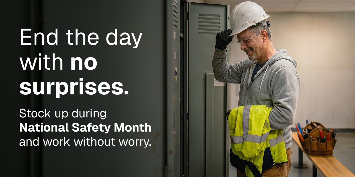 Stock up during National Safety Month and work without worry.